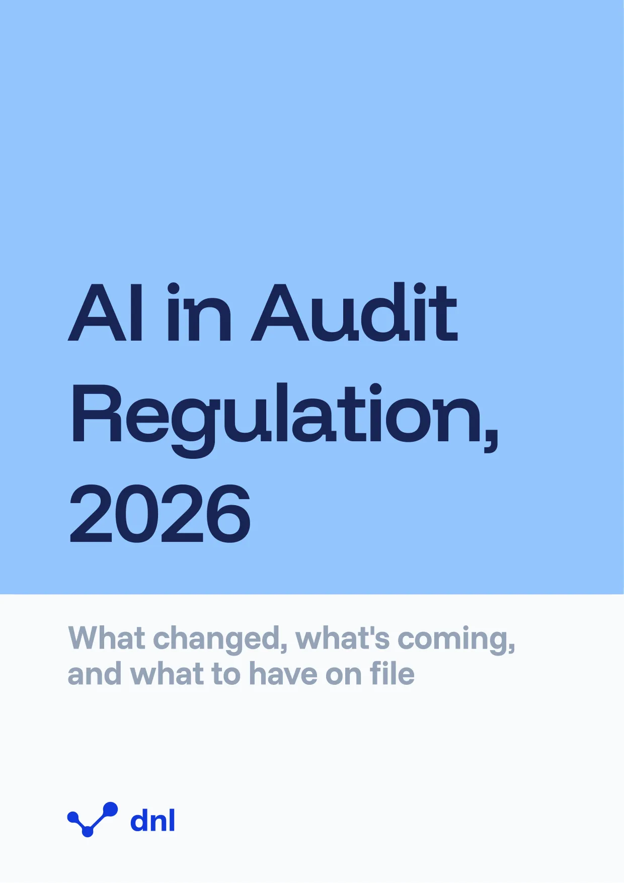 The whitepaper cover: the title "AI in Audit Regulation, 2026" in dark navy on pale blue, above the subtitle "What changed, what's coming, and what to have on file" and the dnl logo.